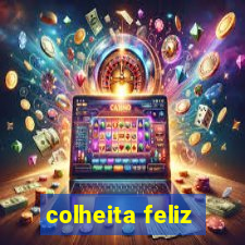 colheita feliz